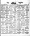 Dublin Daily Express Saturday 15 May 1880 Page 1