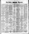 Dublin Daily Express Wednesday 11 May 1881 Page 1