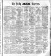 Dublin Daily Express Saturday 22 October 1881 Page 1