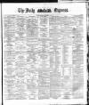 Dublin Daily Express Monday 07 November 1881 Page 1