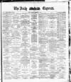 Dublin Daily Express Saturday 10 December 1881 Page 1
