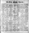 Dublin Daily Express Friday 06 January 1882 Page 1
