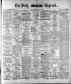 Dublin Daily Express Friday 13 January 1882 Page 1