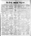 Dublin Daily Express Monday 30 January 1882 Page 1
