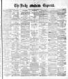 Dublin Daily Express Thursday 07 September 1882 Page 1