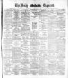 Dublin Daily Express Monday 02 October 1882 Page 1