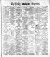 Dublin Daily Express Monday 20 November 1882 Page 1