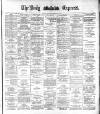 Dublin Daily Express Thursday 14 December 1882 Page 1