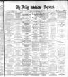 Dublin Daily Express Thursday 21 December 1882 Page 1
