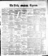 Dublin Daily Express Monday 29 January 1883 Page 1