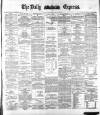 Dublin Daily Express Wednesday 10 January 1883 Page 1
