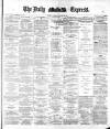 Dublin Daily Express Tuesday 23 January 1883 Page 1