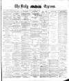 Dublin Daily Express Wednesday 24 January 1883 Page 1