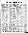 Dublin Daily Express Monday 05 February 1883 Page 1