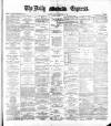Dublin Daily Express Friday 23 February 1883 Page 1