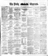Dublin Daily Express Friday 23 March 1883 Page 1