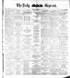 Dublin Daily Express Tuesday 29 May 1883 Page 1