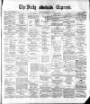 Dublin Daily Express Thursday 31 May 1883 Page 1