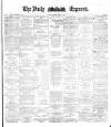 Dublin Daily Express Friday 13 July 1883 Page 1