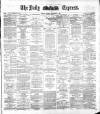 Dublin Daily Express Tuesday 25 September 1883 Page 1