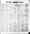 Dublin Daily Express Tuesday 30 October 1883 Page 1
