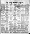 Dublin Daily Express Wednesday 14 November 1883 Page 1