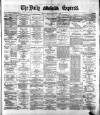 Dublin Daily Express Thursday 15 November 1883 Page 1