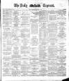 Dublin Daily Express Tuesday 27 November 1883 Page 1