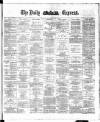 Dublin Daily Express Saturday 12 January 1884 Page 1
