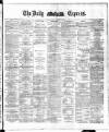 Dublin Daily Express Friday 18 January 1884 Page 1