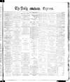 Dublin Daily Express Friday 01 February 1884 Page 1