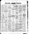 Dublin Daily Express Thursday 08 May 1884 Page 1