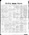 Dublin Daily Express Saturday 10 May 1884 Page 1