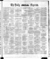 Dublin Daily Express Saturday 13 September 1884 Page 1