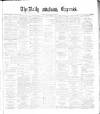 Dublin Daily Express Saturday 03 January 1885 Page 1