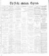 Dublin Daily Express Thursday 15 January 1885 Page 1