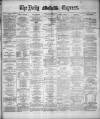 Dublin Daily Express Friday 08 May 1885 Page 1