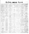 Dublin Daily Express Saturday 13 June 1885 Page 1