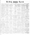 Dublin Daily Express Friday 31 July 1885 Page 1