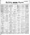 Dublin Daily Express Tuesday 03 November 1885 Page 1