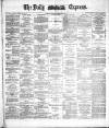 Dublin Daily Express Thursday 12 November 1885 Page 1