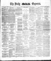 Dublin Daily Express Thursday 07 January 1886 Page 1