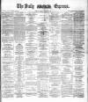 Dublin Daily Express Saturday 16 January 1886 Page 1