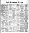 Dublin Daily Express Monday 12 April 1886 Page 1