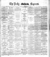 Dublin Daily Express Friday 20 August 1886 Page 1