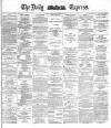Dublin Daily Express Thursday 21 October 1886 Page 1