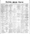 Dublin Daily Express Tuesday 02 November 1886 Page 1