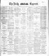 Dublin Daily Express Wednesday 29 December 1886 Page 1