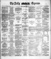 Dublin Daily Express Friday 07 January 1887 Page 1