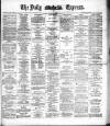 Dublin Daily Express Saturday 08 January 1887 Page 1